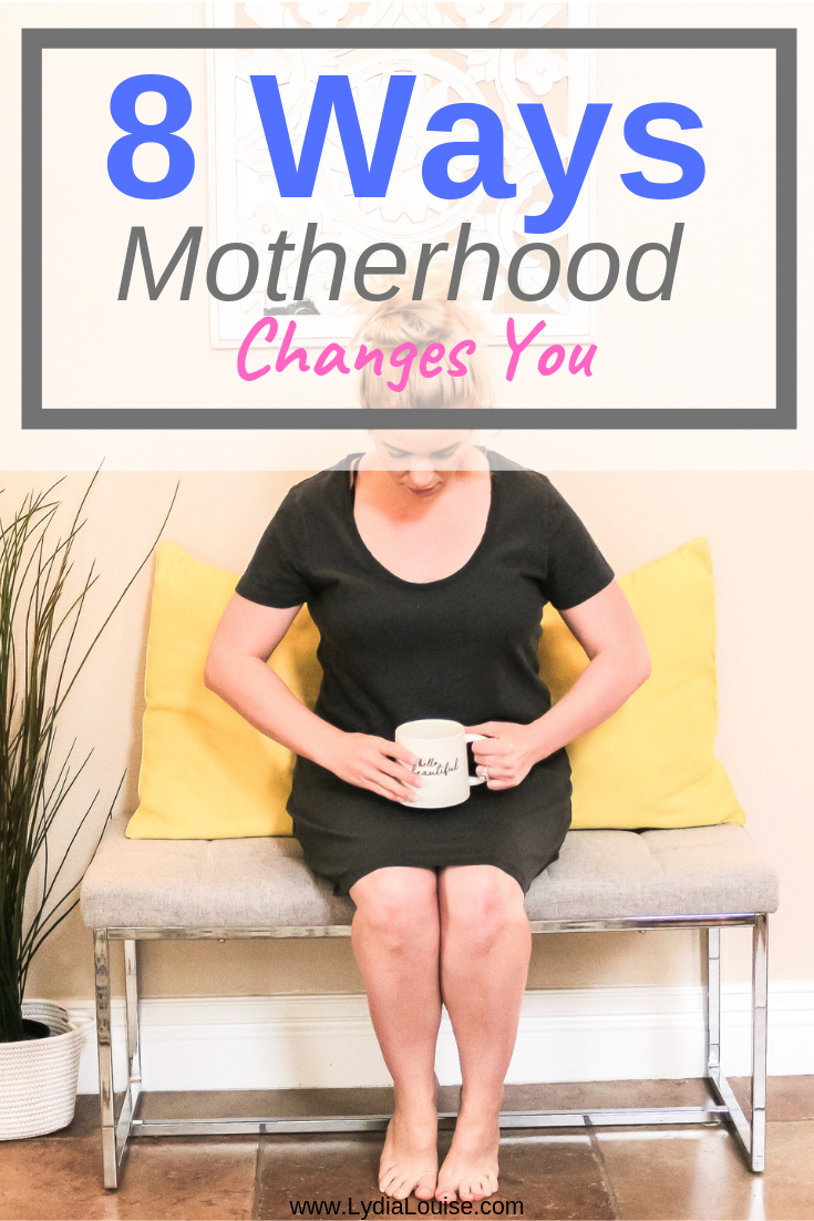 8 ways motherhood changes you